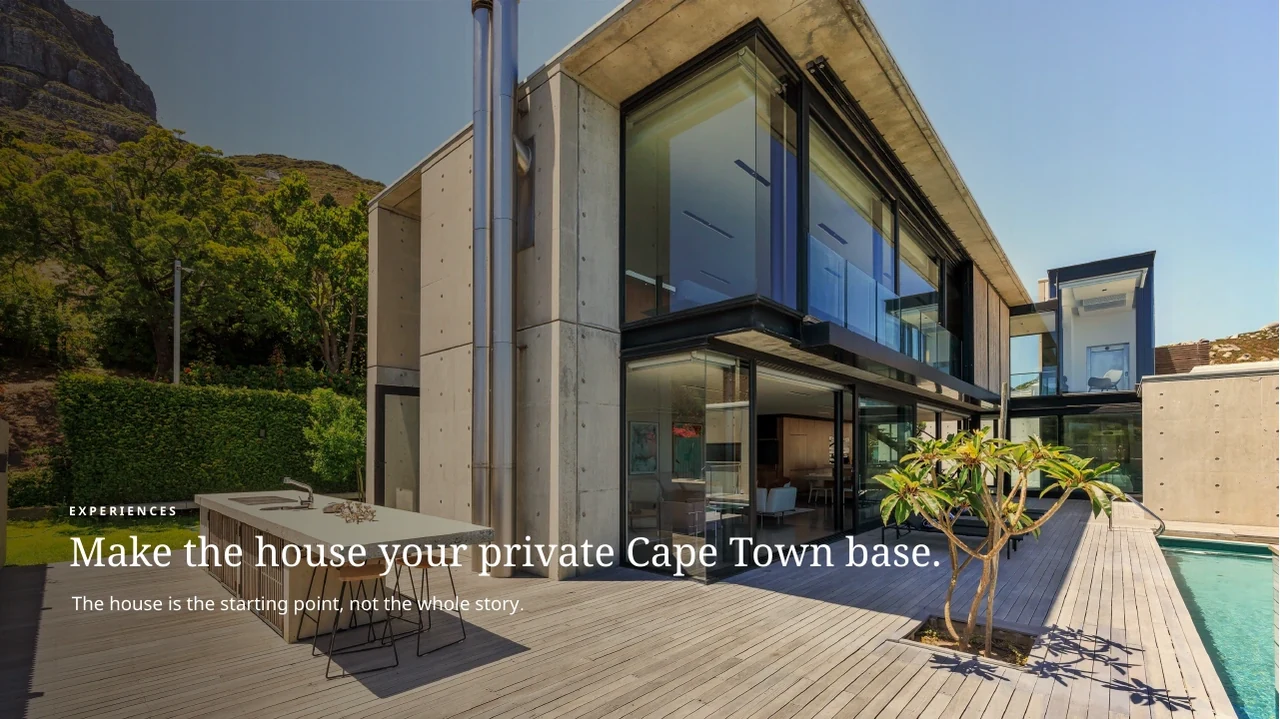 Experiences — Make the house your private Cape Town base. The house is the starting point, not the whole story.